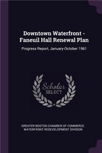 Downtown Waterfront - Faneuil Hall Renewal Plan