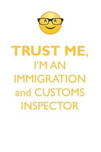 TRUST ME, I'M AN IMMIGRATION and CUSTOMS INSPECTOR AFFIRMATIONS WORKBOOK Positive Affirmations Workbook. Includes
