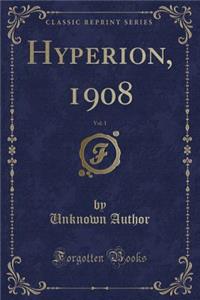 Hyperion, 1908, Vol. 1 (Classic Reprint)