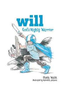 Will, God's Mighty Warrior