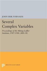 Several Complex Variables: Proceedings of the Mittag-Leffler Institute, 1987-1988. (MN-38)