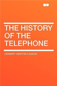 The History of the Telephone