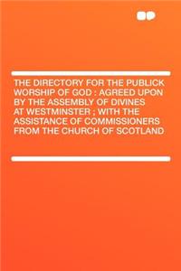 The Directory for the Publick Worship of God