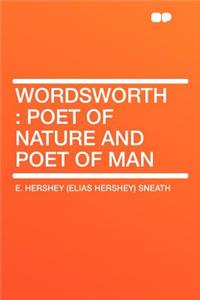 Wordsworth: Poet of Nature and Poet of Man