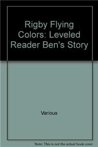 Rigby Flying Colors: Individual Student Edition Silver Ben's Story