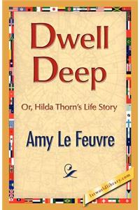 Dwell Deep