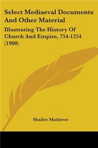 Select Mediaeval Documents And Other Material