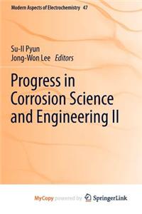 Progress in Corrosion Science and Engineering II