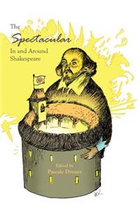 Spectacular in and Around Shakespeare