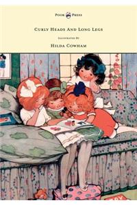 Curly Heads and Long Legs - Illustrated by Hilda Cowham