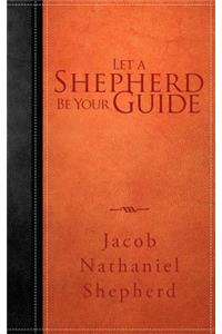 Let A Shepherd Be Your Guide