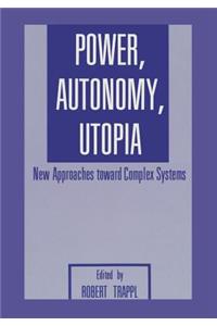 Power, Autonomy, Utopia