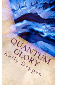 Quantum Glory: And My Stories in the Glory