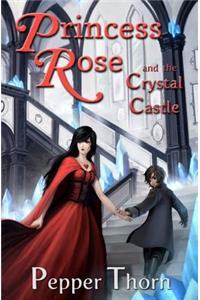 Princess Rose and the Crystal Castle