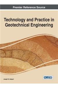 Technology and Practice in Geotechnical Engineering
