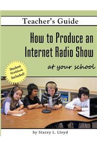 How to Produce an Internet Radio Show at Your School