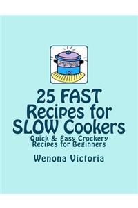 25 FAST Recipes for Slow Cookers