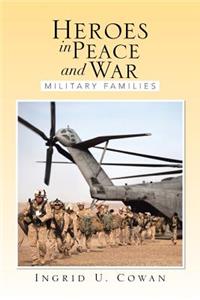 Heroes in Peace and War