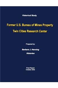 Historical Study Former U.S. Bureau of Mines Property Twin Cities Research Center