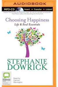 Choosing Happiness: Life &amp; Soul Essentials