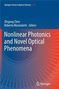 Nonlinear Photonics and Novel Optical Phenomena