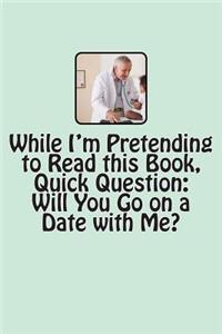 While I'm Pretending to Read this Book, Quick Question