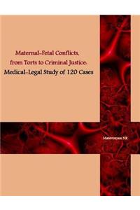 Maternal-Fetal Conflicts, from Torts to Criminal Justice