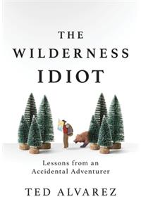 The Wilderness Idiot