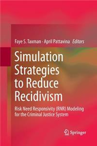 Simulation Strategies to Reduce Recidivism