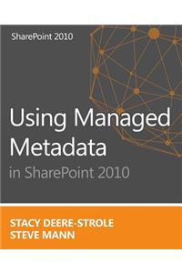 Using Managed Metadata in SharePoint 2010