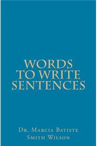 Words to Write Sentences