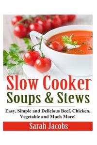 Slow Cooker Soups and Stews