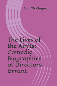 Lives of the Ain'ts