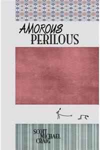 Amorous / Perilous