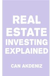 Real Estate Investing Explained