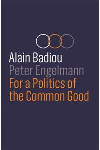 For a Politics of the Common Good