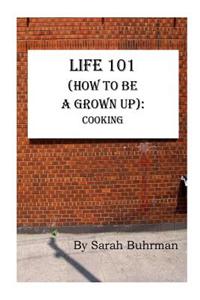 Life 101 (How to Be a Grown Up)