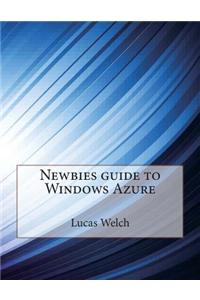 Newbies Guide to Windows Azure