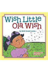 Wish Little Ola Wish