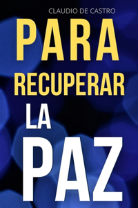 Para Recuperar la Paz