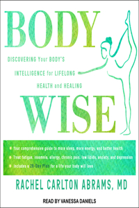 Bodywise: Discovering Your Body�sintelligence for Lifelong Health and Healing