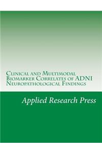 Clinical and Multimodal Biomarker Correlates of Adni Neuropathological Findings