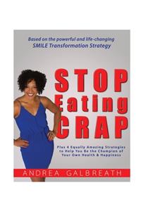 Stop Eating Crap!