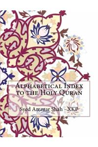 Alphabetical Index to the Holy Quran