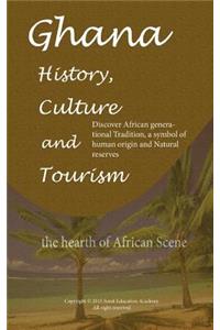 Ghana History, Culture and Tourism, the hearth of African Scene