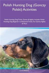 Polish Hunting Dog (Gonczy Polski) Activities Polish Hunting Dog Tricks, Games & Agility Includes