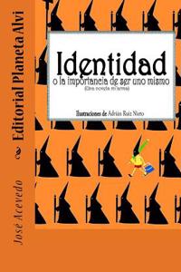 Identidad, O La Importancia de Ser Uno Mismo