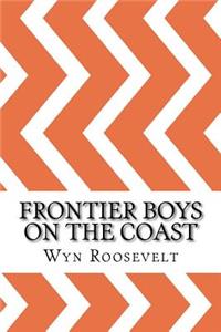 Frontier Boys on the Coast