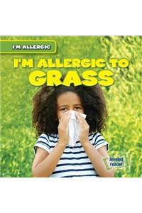 I'm Allergic to Grass