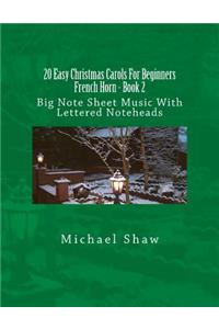 20 Easy Christmas Carols For Beginners French Horn - Book 2